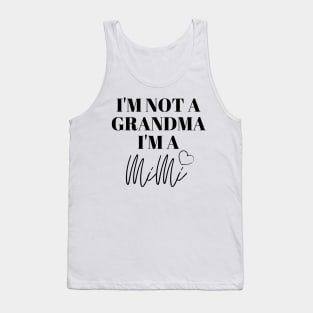 I/m not a Grandma, I'm a MiMi Tank Top